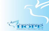 ANNUAL REPORT 2015 - Foundation of Hope · 2017-12-15 · The Rt. Rev. Dorsey McConnell Hon. Patricia McCullough Carol Popp MeMBer eMeriTUs Rev. John Cochran Susan Orr, MA, Executive