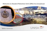 Welcome to Student Retention Unit (SRU) live broadcast · The First Year Experience @ Unisa We would like to partner with you during your first year experience (FYE) as a Unisa student…
