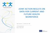 JOINT ACTION RESULTS ON DATA FOR CURRENT AND FUTURE …healthworkforce.eu/wp-content/uploads/2016/06/160503... · 2016-06-20 · Continued in horizon scanning briefs which includes