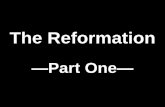 The Reformation - Cornerstone Church Omahacornerstoneomaha.org/.../the_reformation-part_one.pdf · The Five Solas of the Reformation 1. Sola Scriptura (Scripture alone) 2. Sola Gratia