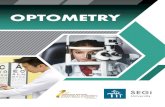 OPTOMETRY - SEGi University · professional, and scientific education in optometry. Clinical placements will take place in hospital eye departments and private optometry/ophthalmology