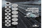 KISWIRE ELEVATOR ROPEb.sw.re The Global Leader in the Production of Elevator Wire Ropes Kiswire is the largest wire rope manufacturer in the world with over 70 years of comprehensive