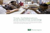 Trust, Collaboration, and Collective Learning · Trust, Collaboration, and Collective Learning ... and also through decentralization ... Another vital element in our work is bringing