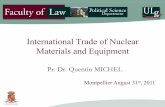 International Trade of Nuclear Materials and Equipment Trade QM fin… · MTCR, Australia Group Zangger, NSG trade control lists . 3. Nuclear materials exception Nothing in this Agreement