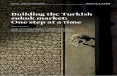 Building the Turkish sukuk market: One step at a time...Sukuk, the Islamic alternative to conventional bonds, is rapidly and steadily gaining ground in Turkey. T. urkey, with its unique