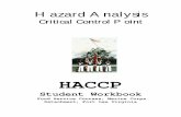 (Hazard Analysis Critical Control Pointiso.staratel.com/Industry/Food/HACCP/HACCPWorkbook.pdfevaluation, and control of food safety hazards based on the following seven principles: