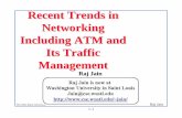 Recent Trends in Networking Including ATM and Its Traffic ...jain/talks/ftp/atm_mz.pdf · The Ohio State University Raj Jain 1- 8 Impact on R&D q Too much growth in one year ⇒ Can't