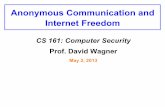 Anonymous Communication and Internet Freedominst.eecs.berkeley.edu/~cs161/sp14/slides/5.2.freedom.pdfProxies • Proxy: Intermediary that relays our traffic • Trusted 3rd party,