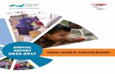 ANNUAL REPORT 2016-2017 INDIA WATER PARTNERSHIPcwp-india.org/wp-content/uploads/2018/05/Report-2016-17.pdf · INDIA WATER PARTNERSHIP ANNUAL REPORT (2016 - 2017)3 From the President’s