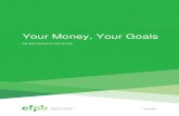 Your Money, Your Goals - An Implementation Guide · 2014-07-29 · Putting Your Money, Your Goals to work Finances affect nearly every part of life in the United States. But many