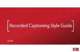 Recorded Captioning Style Guide - ai-media.tv€¦ · Working with Ai-Media The Knowledge Base Accuracy Overview Research and verification Inaudible and unknown terms Word accuracy