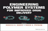 ENGINEERING POLYMER DRUG DELIVERY€¦ · Engineering polymer systems for improved drug delivery / edited by Rebecca A. Bader, David A. Putnam. pages cm Includes bibliographical references