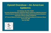 Opioid Overdose—An American Epidemic · The unintended consequence NEJM July 12, 2012 (103 patients) • Preference for old version was unanimous • Preference for Oxycontin®