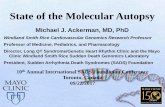 State of the Molecular Autopsy - SADS€¦ · State of the Molecular Autopsy . 10th Annual International SADS Foundation Conference . Toronto, Canada . 09/22/2017 . Michael J. Ackerman,