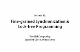 Lecture 13: Fine-grained Synchronization & Lock-free ...cs149.stanford.edu/winter19content/lectures/13_lockfree/13_lockfre… · Stanford CS149, Winter 2019 Required conditions for
