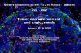 Tumor micronvironment and angiogenesis - UNIL...Onco-rencontres scientifiques franco - suisses CCL - CGE Tumor micronvironment and angiogenesis January 13-14 2005 Curzio Rüegg Centre
