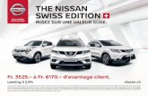 THE NISSAN SWISS EDITION · 2017-06-15 · THE NISSAN SWISS EDITION MISEZ SUR UNE VALEUR SÛRE. nissan.ch Fr. 3525.– à Fr. 6170.– d‘avantage client. Les détails sur les véhicules