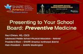 Presenting to Your School Board: Preventive Medicine · 2015-03-05 · Presenting to Your School Board: Preventive Medicine Paul Clinton, MS, CSCS Lakewood Middle School Physical