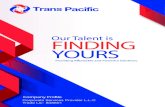 Our Talent is FINDING YOURStranspacificuae.com/img/Trans-Pacific.pdf · IIHM-Pune IIHM-Jaipur IIHM-Delhi IIHM-Kolkata DY Patil-Mumbai T. John-Bangalore IAM-Kolkata IAM-Goa IIAS-Kolkata