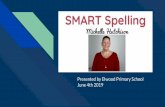 June 4th 2019 Presented by Elwood Primary School · Presented by Elwood Primary School June 4th 2019. Elwood PS Spelling Philosophy Principles of Effective Spelling Spelling is learnt
