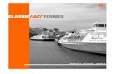 Classic Fast Ferries · nCOPYRIGHT 2000/2004 CLASSIC FAST FERRIES. COVER PHOTO : CATAMARANS IDLING IN IBIZA EARLIER THIS YEAR, FJELLSTRAND 38.8m FORMENTERA JET AND WESTAMARAN 95 RÁPIDO