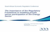 The importance of the Regulatory Framework in enabling private sector participation … and... · 2019-12-13 · • Private sector participation is perceived as conducive to increased
