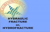 HYDRAULIC FRACTURE or, HYDROFRACTURE · Words and definitions are important! Fracking (Generic - all processes) “process that results in the creation of fractures in rocks” Hydraulic