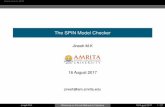 The SPIN Model Checkercecs.wright.edu/.../SPIN/SPIN-model-checker-Jinesh.pdfJinesh M.K Workshop on Formal Methods for Systems 18 August 2017 22 / 37. Introduction to SPIN Never Claim