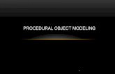 PROCEDURAL OBJECT MODELING · 2018-02-15 · PowerPoint Presentation Author: Van Dyne, Michele Created Date: 2/15/2018 5:55:57 AM ...
