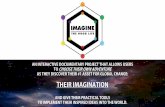 THEIR IMAGINATION...The documentary will be delivered through an online platform that is designed forboth mobile and desktopapplications. Users will navigatethrough the video content