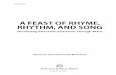 A FeAst oF Rhyme, Rhythm, And song · A feast of rhyme, rhythm and song : developing phonemic awareness through music / Nancy Lee Cecil and Carol W. McCormick. Includes more than