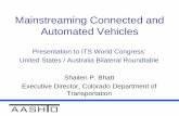 Mainstreaming Connected and Automated Vehicles … · •Expanded focus to include: Connected Vehicle use in DOT Fleets Interaction with CV Pilot Deployments & Connected Cities Integrate