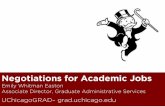 Negotiations for Academic Jobs - UChicagoGRAD · 2019-12-19 · Why Negotiate? grad.uchicago.edu As in any industry, negotiating for a higher salary means significantly higher earnings