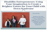 Disability Entrepreneurs: Using Your Imagination to Create a … · 2016-06-27 · • Building a Resume ... Employment. Imagining and building our future. Stephanie Meredith 770-310-3885