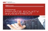 Exploring PRIVATE EQUITY INVESTMENT - …...Private equity investment is a form of direct investment in shares of a company that is not publicly traded or listed, representing an interest