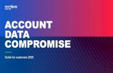 ACCOUNT DATA COMPROMISE · 2020-05-07 · Compromise? An Account Data Compromise (ADC) is an intrusion into computer system(s) or access to physical cardholder data where unauthorized