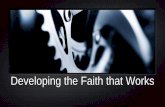 Developing the Faith that Works - Razor Planet...Hebrews 11:1 Now faith is the [solid basis in reality or fact of our expectation and desire for a certain thing to happen], the [available