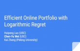 Efficient Online Portfolio with Logarithmic Regret05... · Efficient Online Portfolio with Logarithmic Regret Haipeng Luo (USC) Chen-Yu Wei (USC) Kai Zheng (Peking University)