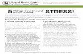 5Things You Should STRESS · stress, and stress management techniques.You by visiting 4 There are ways to manage stress. The effects of stress tend to build up over time.Taking practical