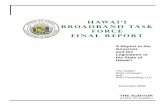 HAWAI‘I BROADBAND TASK FORCE FINAL REPORT Broadband TaskForce Final Report.pdf · the governor and her administration for consideration by the 2009 Legislature. ... Senator Will
