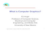 What is Computer Graphics?angel/CS433/LECTURES/CS433_01.pdf · Angel: Interactive Computer Graphics 4E © Addison-Wesley 2005 2 Objectives •In this lecture, we explore what computer