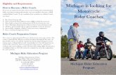 How to Become a Rider Coach: Motorcycle Rider Coaches...Eligibility and Requirements How to Become a Rider Coach: If you are an experienced rider, possess good riding and communication
