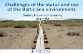 Dmitry Frank-Kamenetsky HELCOM - Pult · • Intergovernmental organisation • 9 coastal countries & EU • Marine area: – 415,000 km. 2 • Catchment area: – 1.72 million km.