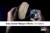Iowa Senior Hunger Efforts: An Update · 2018-07-10 · Senior Hunger Video Purpose: To inform Target Audience: 400+ stakeholders in Iowa Channel: Email Timeline: Send by 8/9/17 Survey