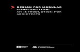 DESIGN FOR MODULAR CONSTRUCTION - AIA Professional · DESIGN FOR MODULAR CONSTRUCTION: AN INTRODUCTION FOR ARCHITECTS> INTRODUCTION > 4 An increasing number of building projects across