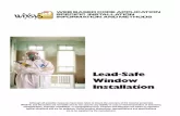 Lead-Safe Window Installation• Window replacement--3,993. • High temperature heat gun--7,737. • Power planing--32,644. When the jobs were done, the residual lead dust followed