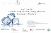 RAC NAMA Climate Friendly and Energy Efficient Cooling in Thailand · 2018-11-20 · Mandate Act on behalf of the German Government to promote int egrated ozone and climate protection