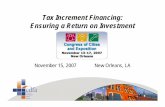 Tax Increment Financing: Ensuring a Return on Investment · community redevelopment, reinvestment and economic advancement public policy initiatives Spirit of TIF is alive and well