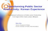 Transforming Public Sector Productivity: Korean Experience · Transforming Public Sector Productivity: Korean Experience International Conference on Public-sector Productivity 9-11