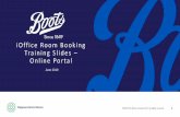 iOffice Room Booking Training Slides Online Portalmedia.facilitiesmanagementatboots.co.uk/App_Media/FM... · 2019-06-20 · the reservation onto the system. 17 | Member of Walgreens